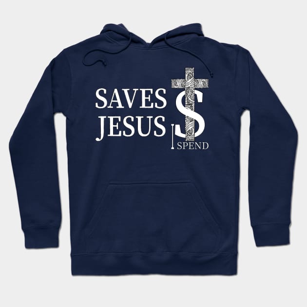 Jesus saves I spend-Dark Colors Hoodie by 66designer99